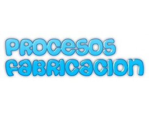 Procesos Fabricación -...